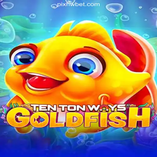Explore the Exciting World of TenTonWaysGoldfish on HWBET.COM Platform